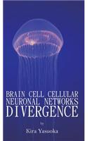 Brain Cell Cellular Neuronal Networks Divergence