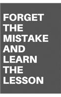 Forget the Mistake and Learn the Lesson