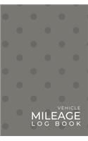 Vehicle Mileage Log Book: Tracking Daily Driving Trips for Work or Personal Use - Traveling Minimalists Car & Auto Journal for Business & Tax Records - Grey Polka Dots