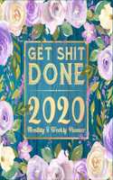 Get Shit Done 2020 Monthly & Weekly Planner