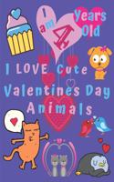 I am 4 Years Old I Love Cute Valentines Day Animals