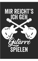Mir Reicht's Ich Geh Gitarre Spielen