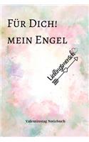 Für Dich! Mein Engel Lieblingsmensch: A5 Notizbuch KALENDER LIEBLINGSMENSCH - GESCHENKE - PÄRCHEN - FREUNDIN - FREUNDSCHAFT - FREUNDINNENBUCH - VALENTINSTAG - GESCHENKIDEE - PÄRCHENBUCH