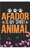 Afador Is My Spirit Animal: Cool Afador Dog Journal Notebook - Afador Puppy Lover Gifts - Funny Afador Dog Notebook - Afador Owner Gifts. 6 x 9 in 120 pages