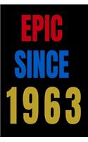 Epic Since 1963 Notebook Birthday Gift For Women/Men/Boss/Coworkers/Colleagues/Students/Friends.