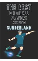 The Best Football Players are from Sunderland journal: 6*9 Lined Diary Notebook, Journal or Planner and Gift with 120 pages