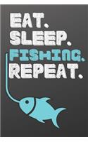 Eat. Sleep. Fishing. Repeat.