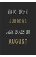 The Best judokas are Born in August journal: 6*9 Lined Diary Notebook, Journal or Planner and Gift with 120 pages