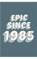 Epic Since 1985 Birthday Gift