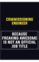 Commissioning Engineer Because Freaking Awesome Is Not An Official Job Title