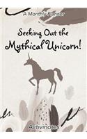 Seeking Out the Mythical Unicorn! A Monthly Planner