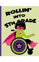 Rollin' into 5th Grade: Black Hair Girl in Wheelchair: Wide Ruled Notebook