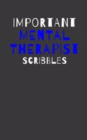 Important Mental Therapist Scribbles