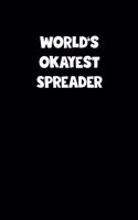 World's Okayest Spreader Notebook - Spreader Diary - Spreader Journal - Funny Gift for Spreader: Medium College-Ruled Journey Diary, 110 page, Lined, 6x9 (15.2 x 22.9 cm)