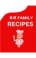Our Family Recipes: Blank Family Cookbook Recipe Gift 8.5" x 11" 120 pages ( Recipe Book to Write In Journal Cookbook Diary Notebook Cooking Series Collect the Recipes 