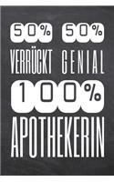50% Verrückt 50% Genial 100% Apothekerin