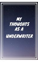 My thoughts as a Underwriter: Underwriter Career School Graduation Gift Journal / Notebook / Diary / Unique Greeting Card Alternative