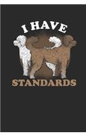 I Have Standards: Poodle Dogs Notebook, Graph Paper (6" x 9" - 120 pages) Animal Themed Notebook for Daily Journal, Diary, and Gift