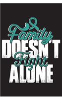 Family Doesn't Fight Alone: interstitial cystitis Journal Notebook (6x9), interstitial cystitis Books, interstitial cystitis Gifts, interstitial cystitis Awareness