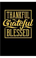 Thankful Grateful Blessed
