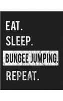 Eat Sleep Bungee Jumping Repeat: Enthusiasts Gratitude Journal Planner 386 Pages Notebook Black Print 193 Days 8"x10" Thick Book
