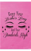 Keep Your Lashes Long and Your Standards High: Eyelashes Journal Notebook-6x9-100 Wide Ruled Pages-Glossy Cover-Makes Perfect Quirky Fun Gift for Women, Girls or Make Up Artists