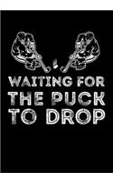 Hockey Game Statistics Notebook For Centers Waiting For The Puck To Drop: Kids Hockey Analytics For Boys & Girls (Defencemen, Centers or Wingers)