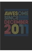 Awesome Since December 2011: Graph Ruled Notebook / Journal (6" X 9" - 5 X 5 Graph Ruled) - 8 years old Birthday Gift and 8th Anniversary Gift for Women And Men