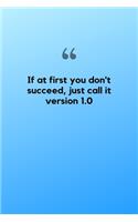 If at first you don't succeed, just call it version 1.0