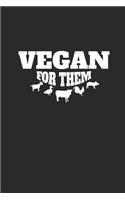 Vegan For Them: Blank Lined Notebook (6" x 9" - 120 pages) Veganism Notebook Design for Gift / Daily Journals