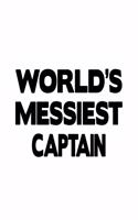 World's Messiest Captain: Awesome Captain Notebook, Journal Gift, Diary, Doodle Gift or Notebook - 6 x 9 Compact Size- 109 Blank Lined Pages