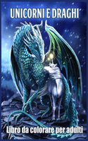 Unicorni e Draghi Libro da Colorare