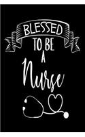 Blessed To Be A Nurse: Nursing Career Pride Religious Gift Notebook