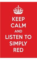 Keep Calm and Listen to Simply Red: Simply Red Designer Notebook