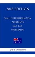 Small Superannuation Accounts Act 1995 (Australia) (2018 Edition)