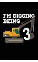 I'm Digging Being 3: Gifts Lined Notebook 3 Year Old
