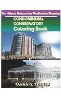 CONDOMINIUM+CONSERVATORY Coloring book for Adults Relaxation Meditation: Sketch coloring book Grayscale Pictures
