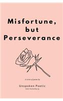 Misfortune, But Perseverance