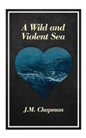 Wild and Violent Sea