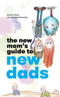 New Mom's Guide to New Dads