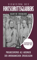 Siegeszug des Fortschrittsglaubens: Progressivismus als Ausdruck der amerikanischen Zivilreligion