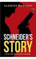 Schneider's Story: A Tale of Winners and Losers