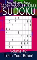 Puzzlebooks Press Sudoku 1100+ Various Puzzles Volume 2: Train Your Brain!