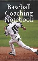 Baseball Coaching Notebook: Baseball Coaching Journal for Training Notes, Strategy, Plays Diagrams and Sketches