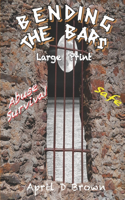 Bending the Bars: (1 Abuse Survivors)