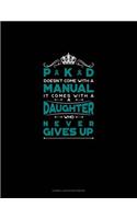 Pkd Doesn't Come with a Manual It Comes with a Daughter Who Never Gives Up: Cornell Notes Notebook(569 Cornell Notes Notebook)