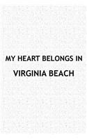 My Heart Belongs in Virginia Beach: A 6x9 Inch Matte Softcover Journal Notebook with 120 Blank Lined Pages and a Positive Hometown or Travel Cover Slogan