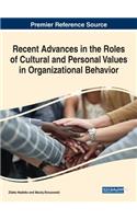 Recent Advances in the Roles of Cultural and Personal Values in Organizational Behavior