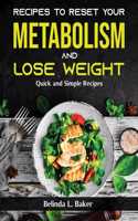 Recipes to Reset Your Metabolism and Lose Weight