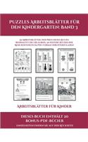 Arbeitsblätter für Kinder (Puzzles Arbeitsblätter für den Kindergarten: Band 3): 50 Arbeitsblätter. Der Preis dieses Buches beinhaltet die Erlaubnis, 20 weitere Bücher der Reihe kostenlos im PDF-Format herunterzuladen(3 Arbeitsblätter Für Kinder)